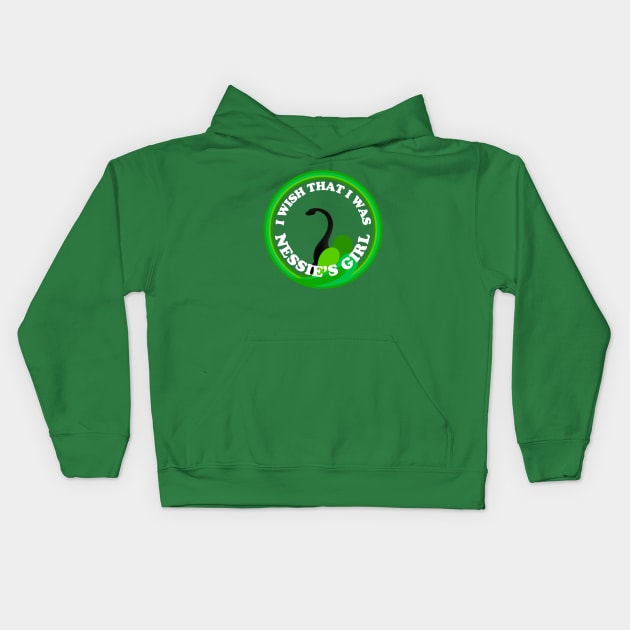 I Wish That I Was Nessie's Girl Kids Hoodie by Contentarama